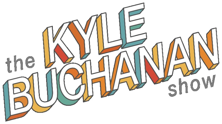 The Kyle Buchanan Show